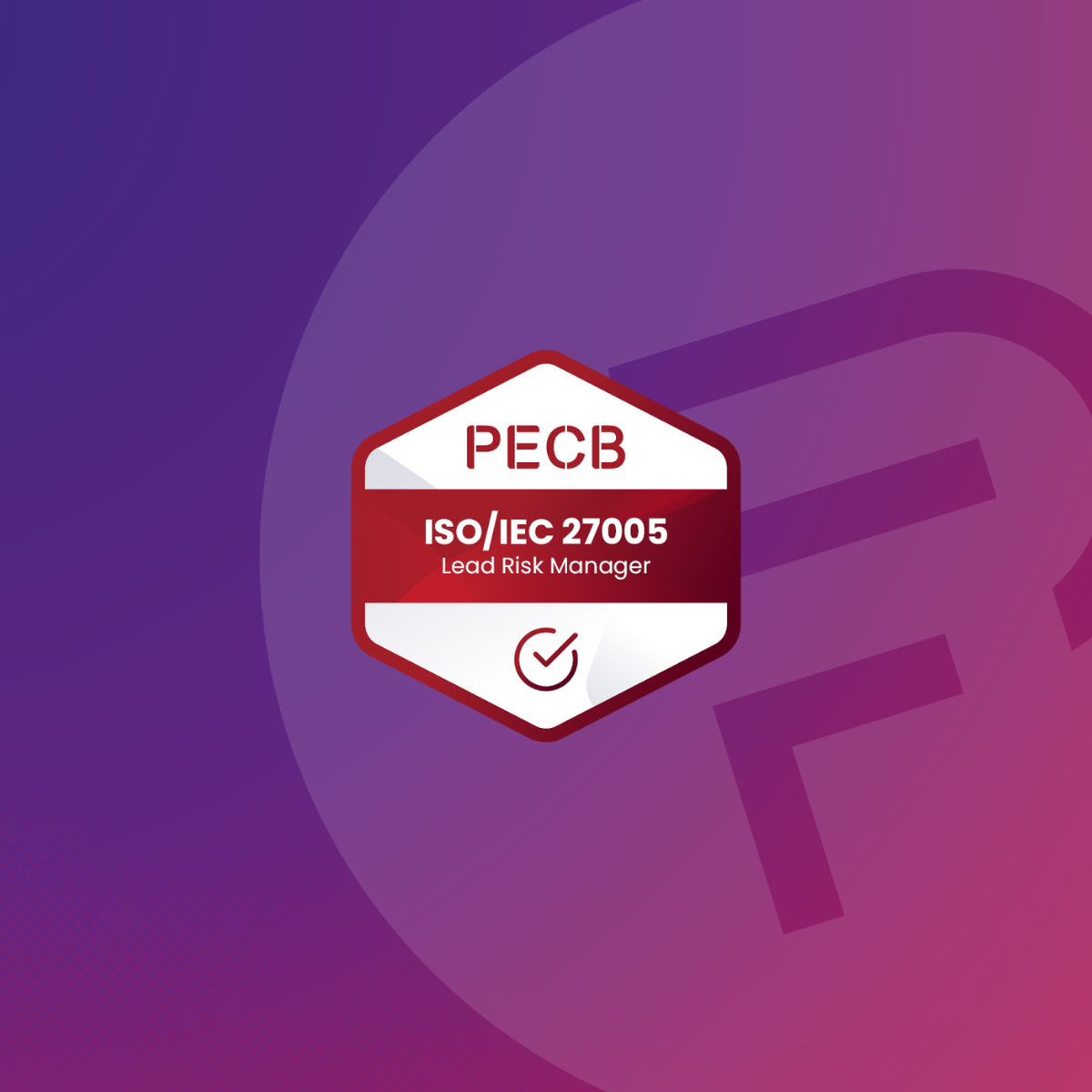 PECB Certified ISO/IEC 27005 Lead Risk Manager